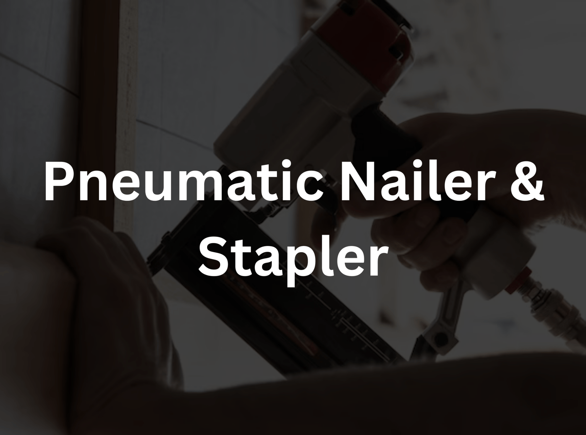 Pneumatic Nailer & Stapler - Techno Tools & Equipment