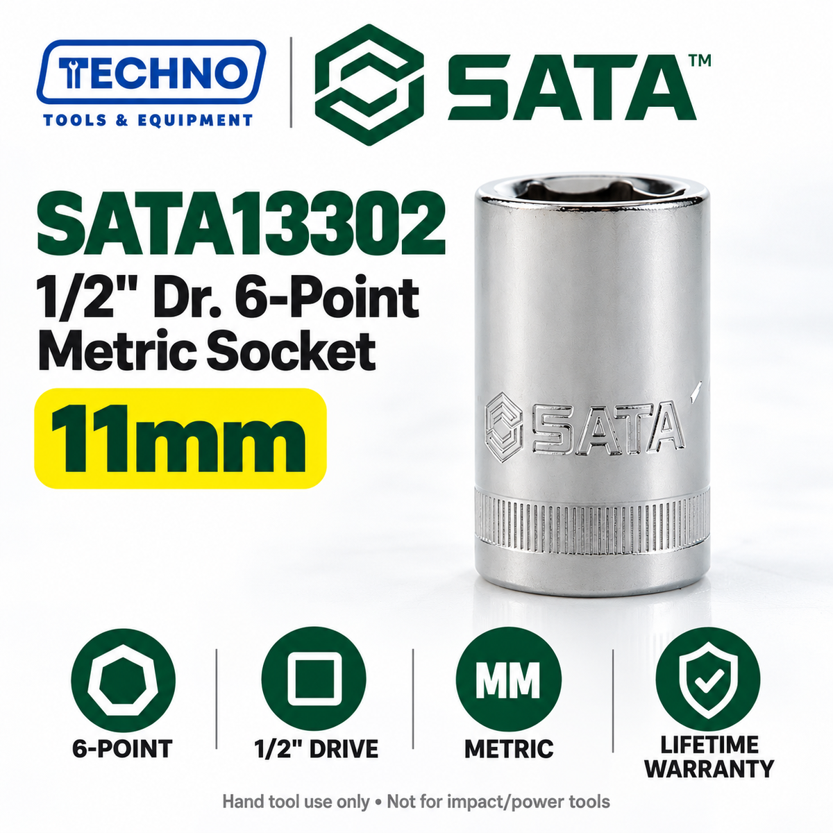 Shop SATA13301-13320 1/2" drive 6-point metric sockets from 8mm to 32mm. Choose your size. Lifetime warranty.