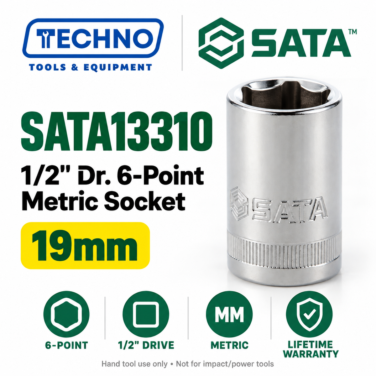 Shop SATA13301-13320 1/2" drive 6-point metric sockets from 8mm to 32mm. Choose your size. Lifetime warranty.