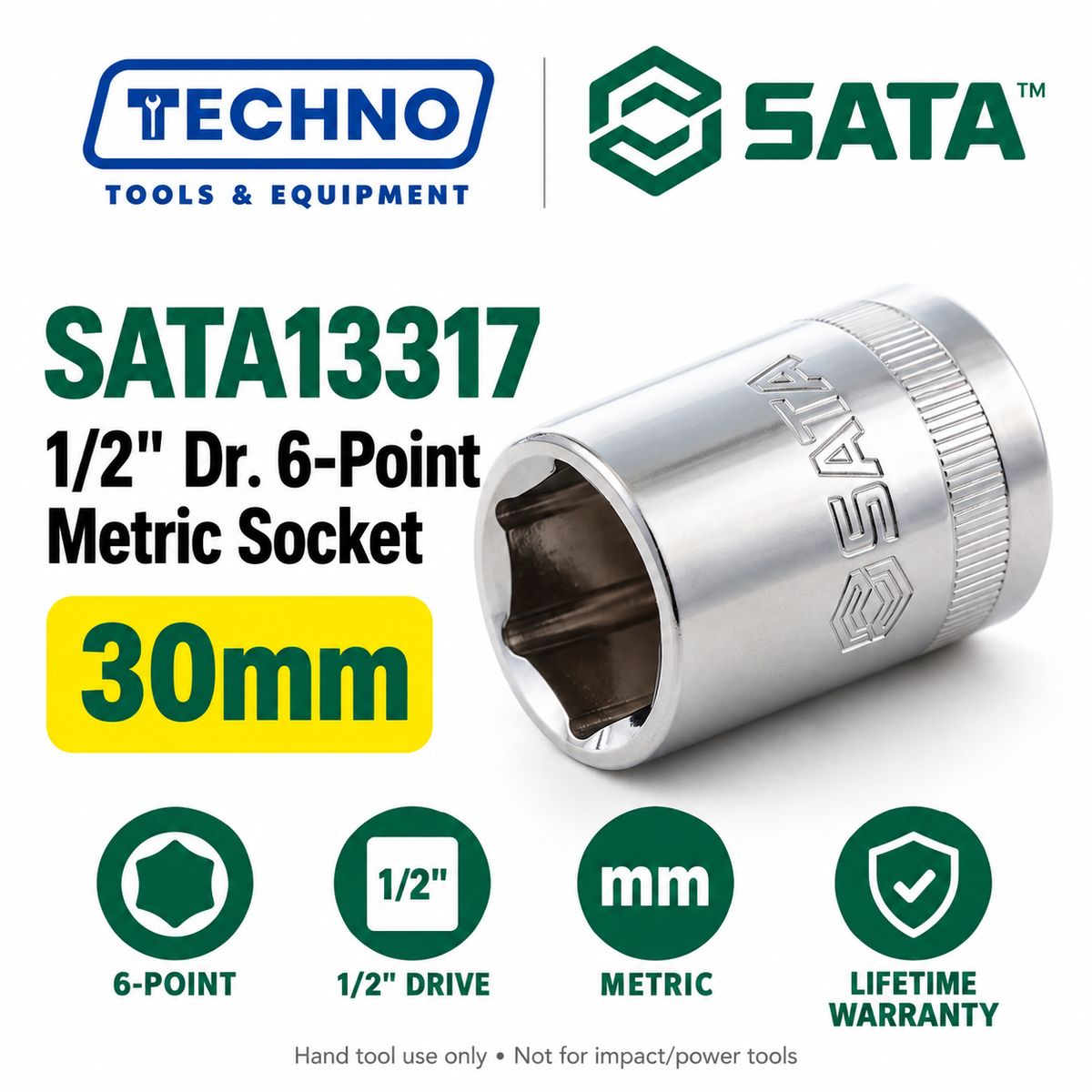 Shop SATA13301-13320 1/2" drive 6-point metric sockets from 8mm to 32mm. Choose your size. Lifetime warranty.