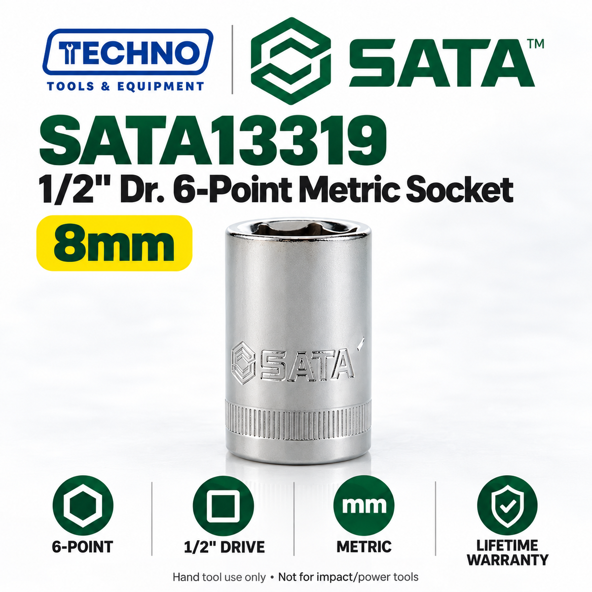 Shop SATA13301-13320 1/2" drive 6-point metric sockets from 8mm to 32mm. Choose your size. Lifetime warranty.