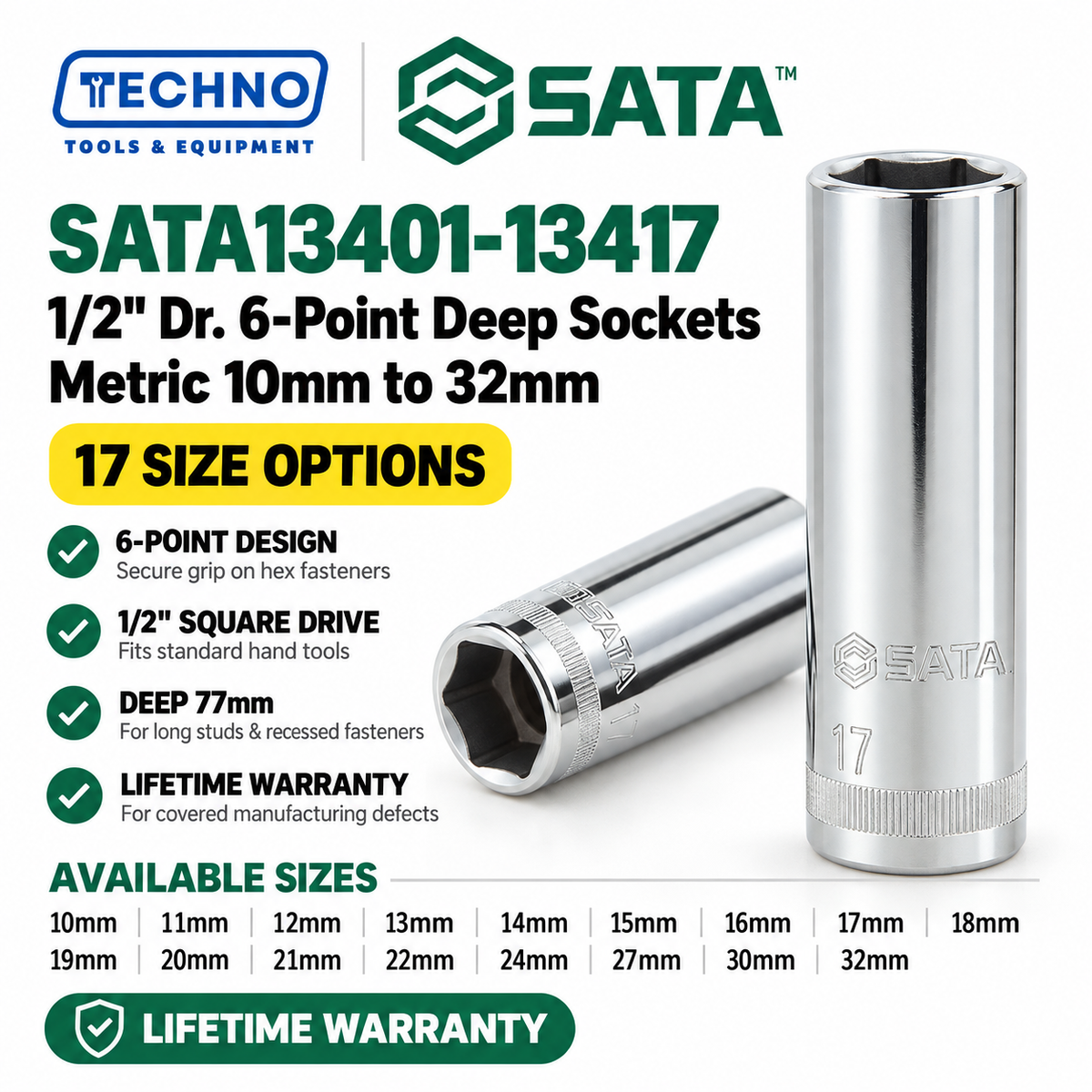 Shop SATA 1/2" Dr. 6-point deep sockets in 17 metric sizes, 10–32mm. 77mm long, 1/2" drive, with lifetime warranty. Series 13401–13417.