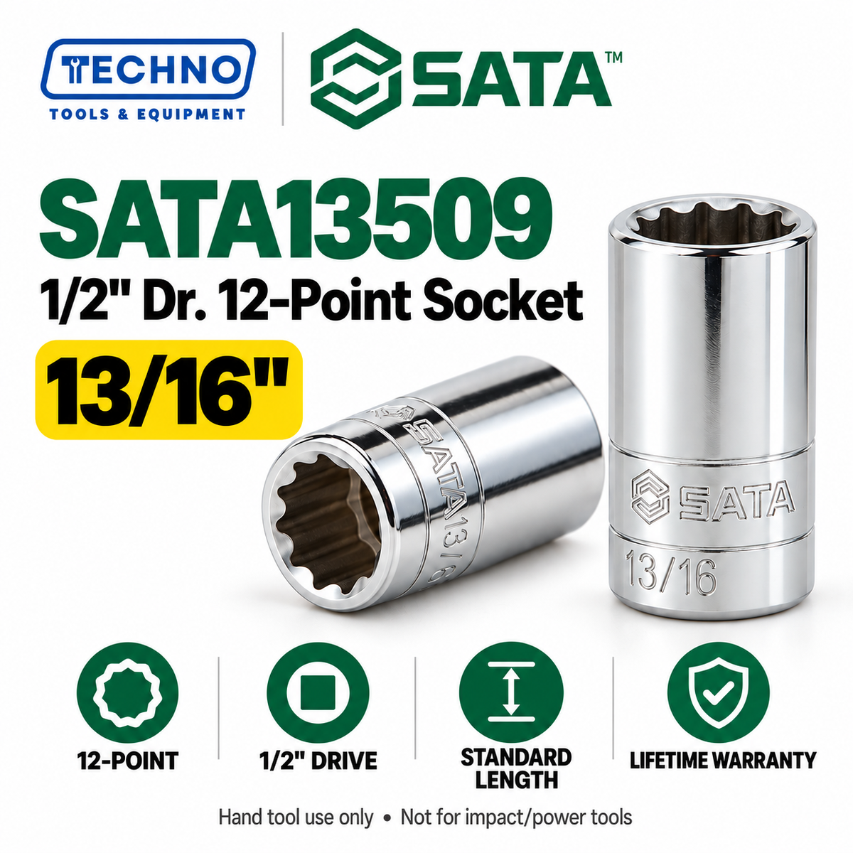 Shop SATA 1/2" Dr. 12-point SAE sockets in 15 sizes, 5/16" to 1-1/4". Standard-length, hand-tool use, with lifetime warranty. Series 13501–13515.