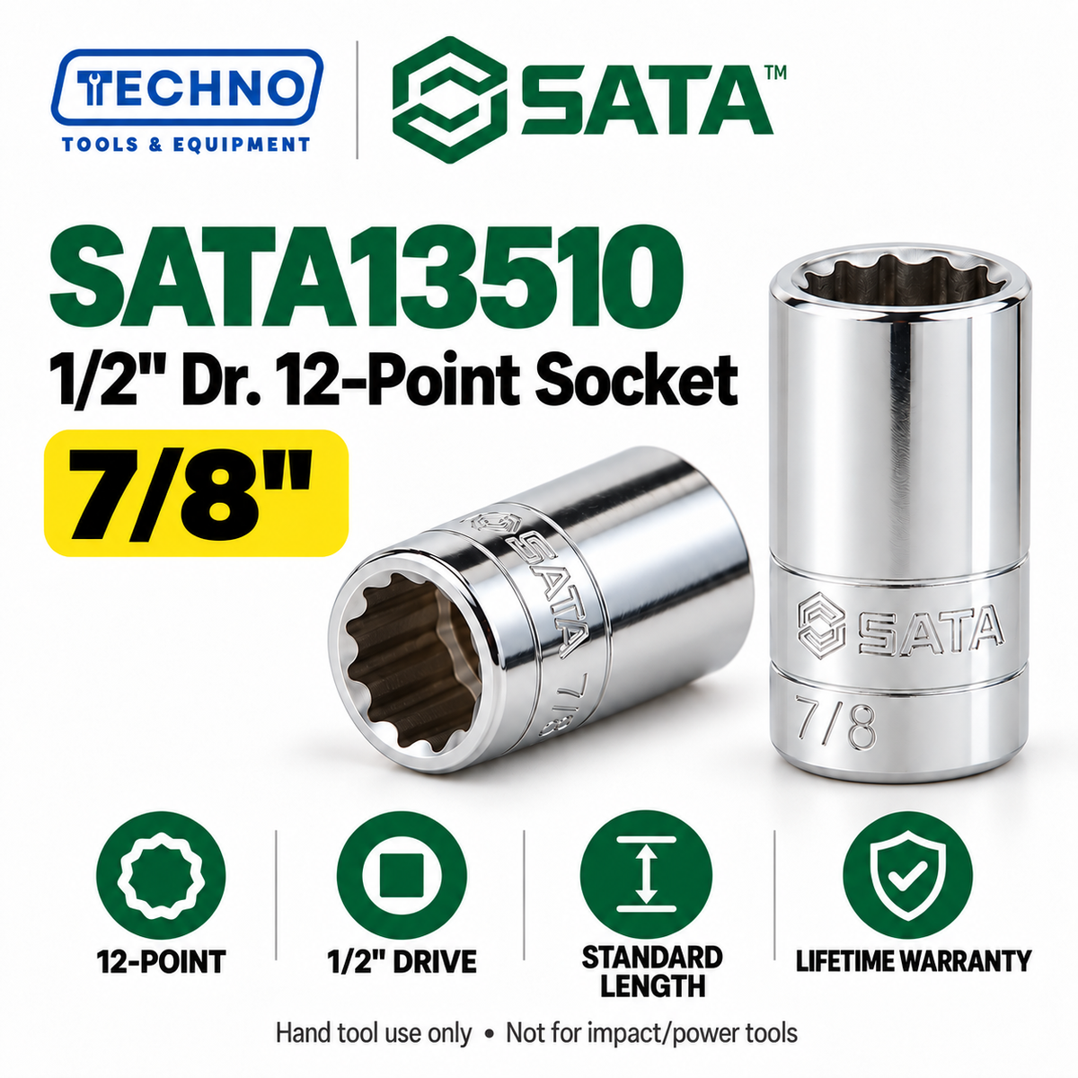 Shop SATA 1/2" Dr. 12-point SAE sockets in 15 sizes, 5/16" to 1-1/4". Standard-length, hand-tool use, with lifetime warranty. Series 13501–13515.