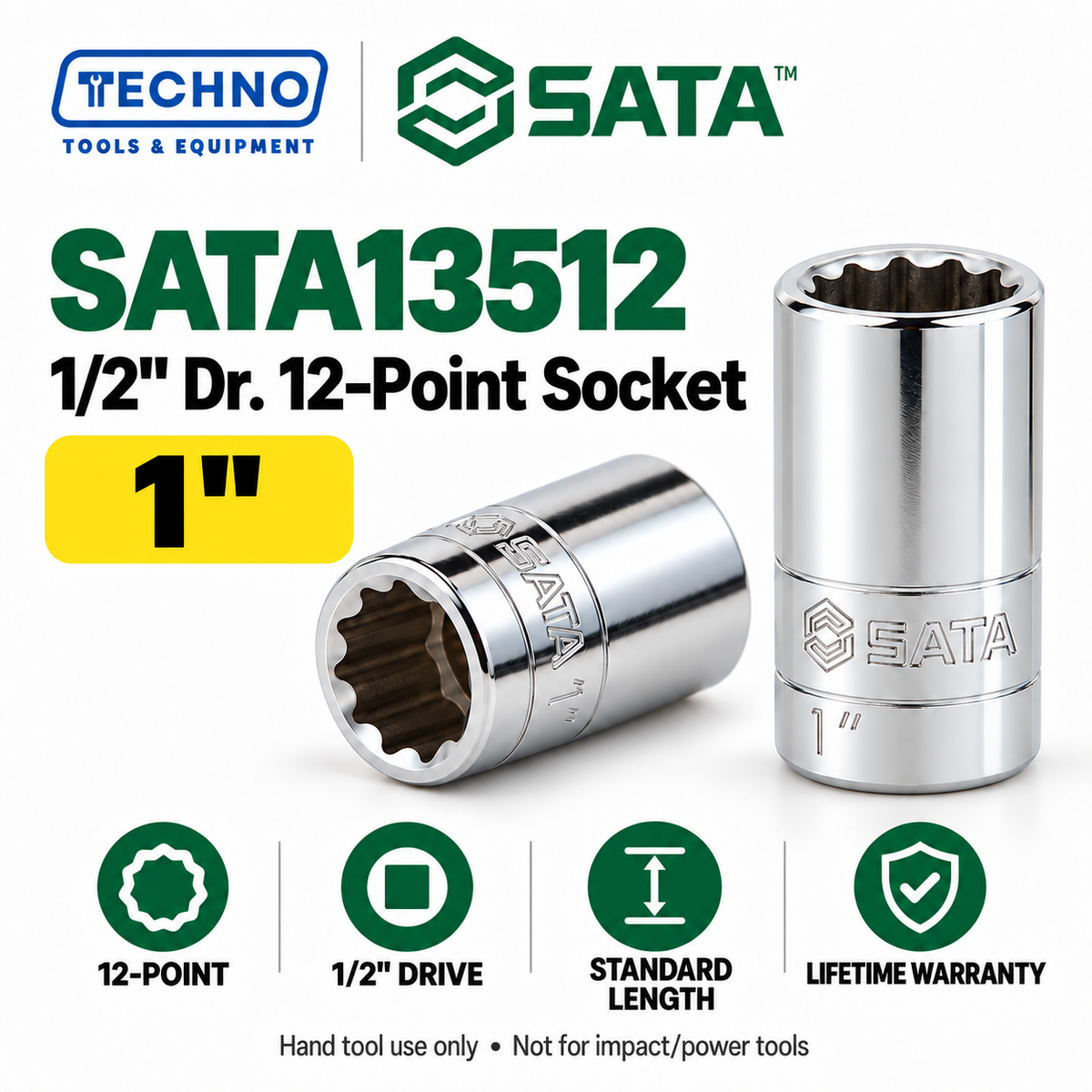 Shop SATA 1/2" Dr. 12-point SAE sockets in 15 sizes, 5/16" to 1-1/4". Standard-length, hand-tool use, with lifetime warranty. Series 13501–13515.